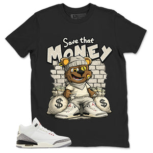 Save The Money Shirt -  Match Jordan 3 White Cement Reimagined