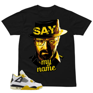 Say My Name Shirt - Match Air Jordan 4 Vivid Sulfur