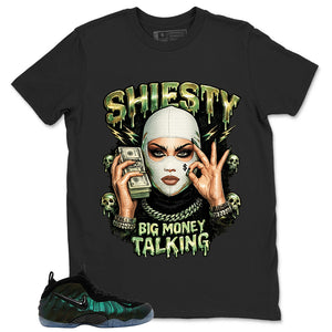 Shiesty Big Money Talking Shirt - Match Air Foamposite Pro Pine Green
