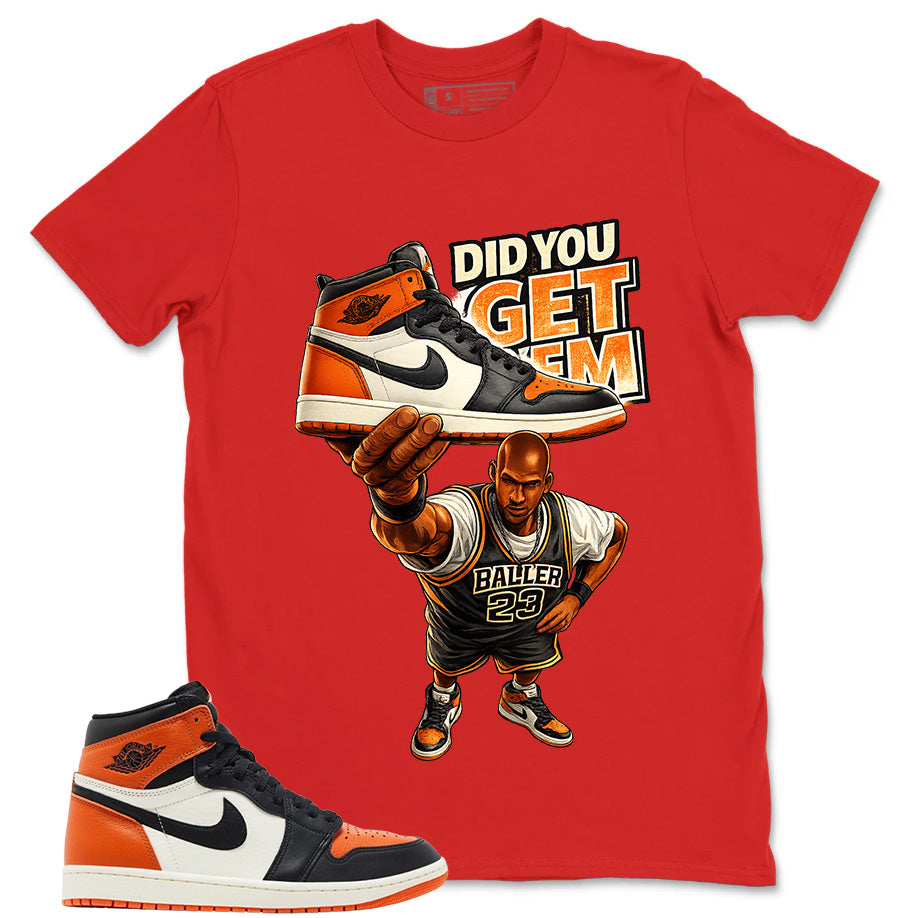 Graphic T-shirt to Match Shattered Backboard 1s - Did You Get Em Graphic