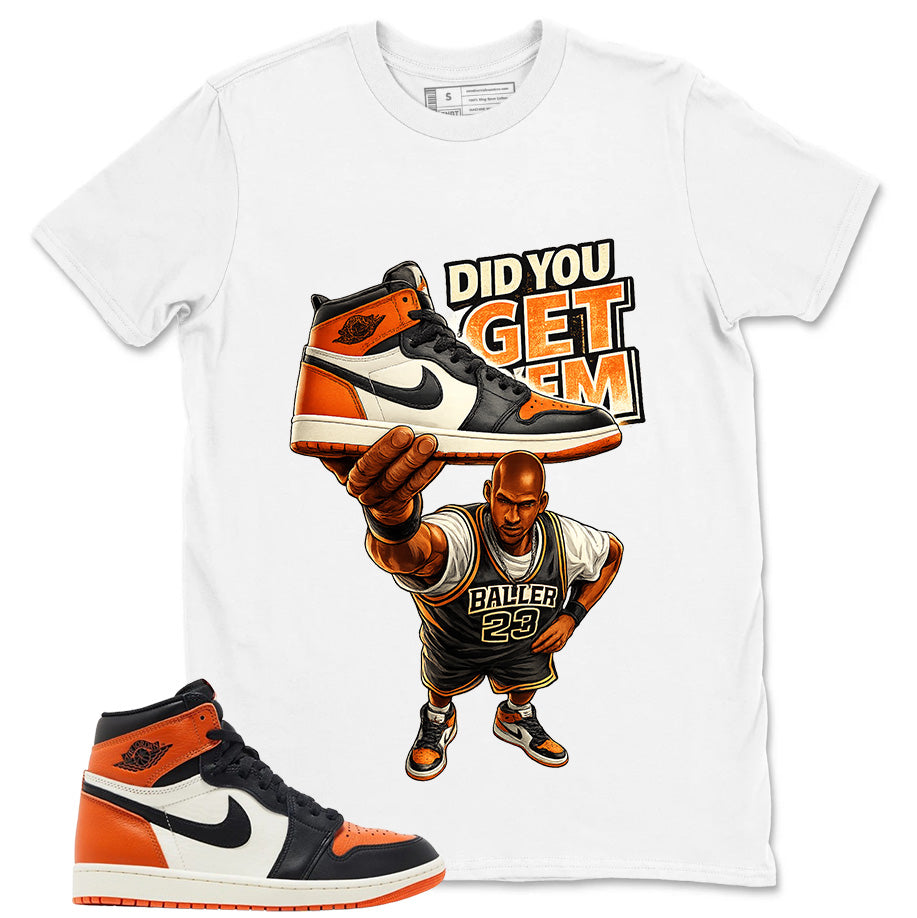 Graphic T-shirt to Match Shattered Backboard 1s - Did You Get Em Graphic