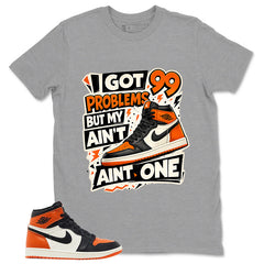 Graphic T-shirt to Match Shattered Backboard 1s - Got 99 Problems Graphic