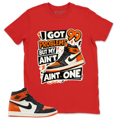 Graphic T-shirt to Match Shattered Backboard 1s - Got 99 Problems Graphic