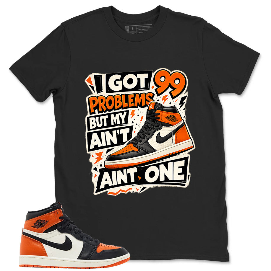 Graphic T-shirt to Match Shattered Backboard 1s - Got 99 Problems Graphic