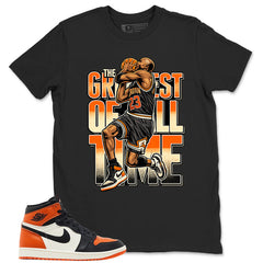 Graphic T-shirt to Match Shattered Backboard 1s - The Greatest Of All Time Graphic