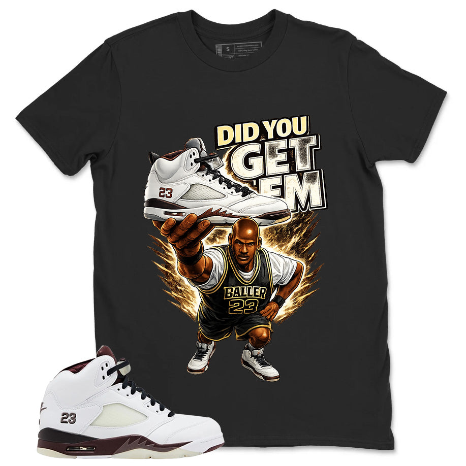 Graphic T-shirt to Match A Maniere Black Collective 5s - Did You Get Em Graphic