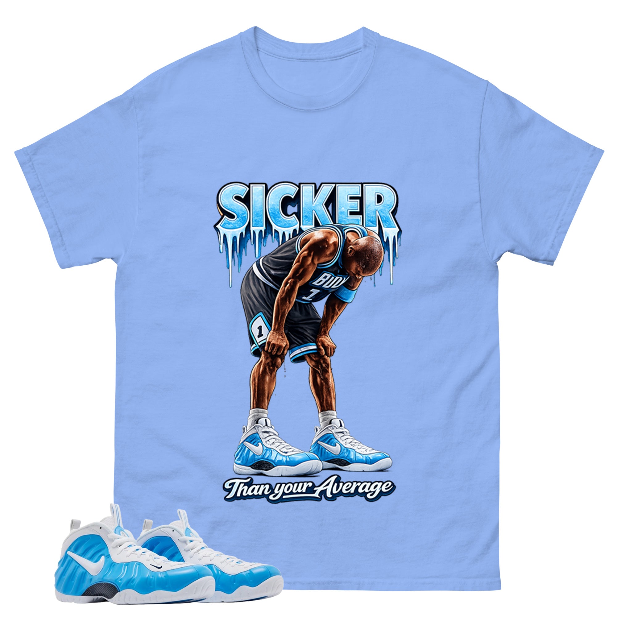 Sicker Than Your Average Graphic Tee, Shirt to Match Air Foamposite Pro University Blue, Air Foamposite Unisex Blue Shirt