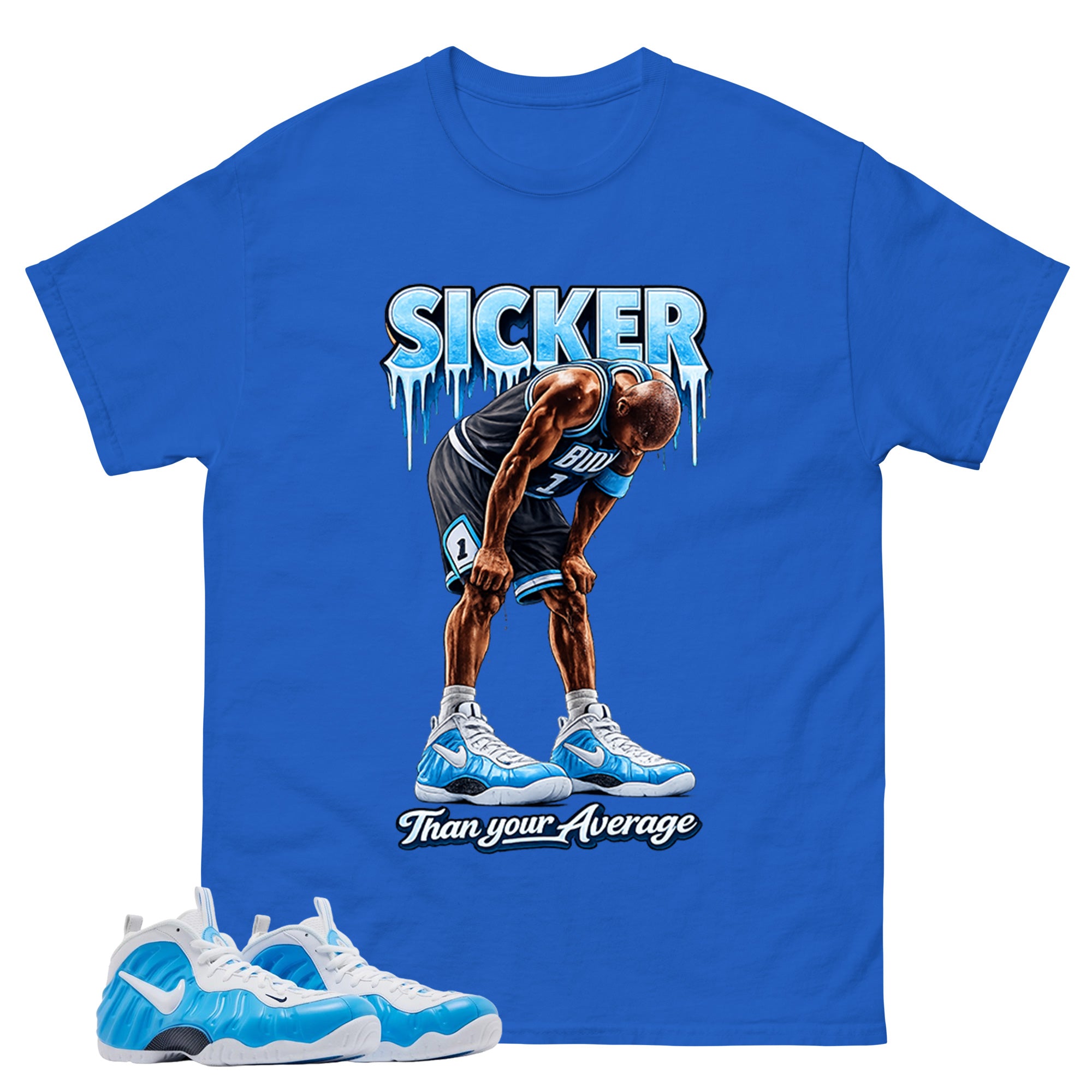 Sicker Than Your Average Graphic Tee, Shirt to Match Air Foamposite Pro University Blue, Air Foamposite Unisex Blue Shirt