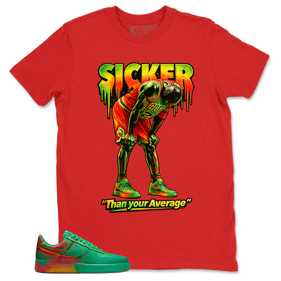 Sicker Than Your Average Shirt - Match Air Force 1 Stadium Green Crimson