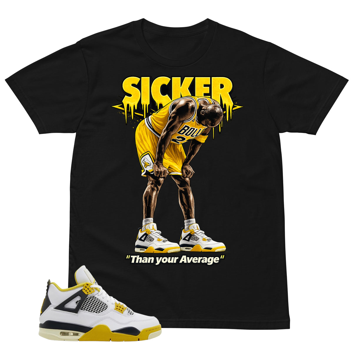 Sicker Than Your Average Shirt - Match Air Jordan 4 Vivid Sulfur