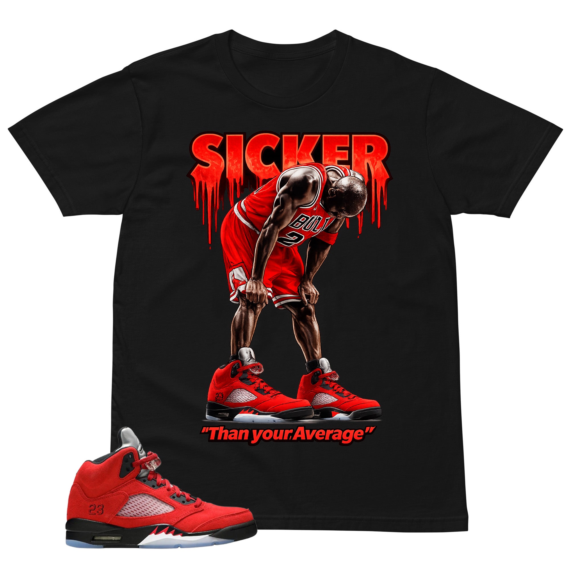 Sicker Than Your Average Shirt - Match Air Jordan 5 Raging Bull
