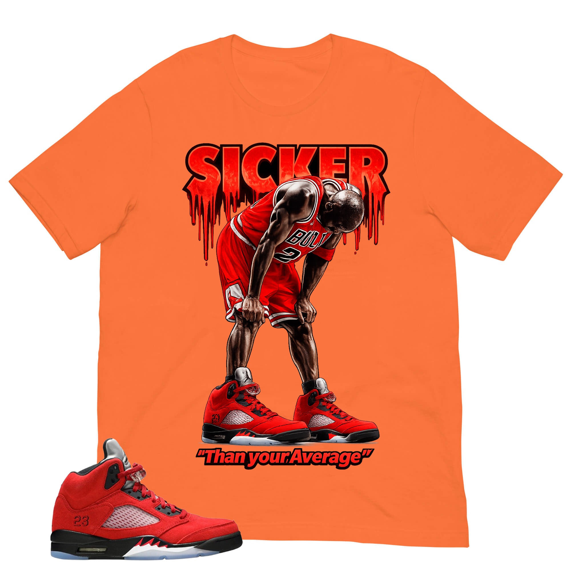 Sicker Than Your Average Shirt - Match Air Jordan 5 Raging Bull