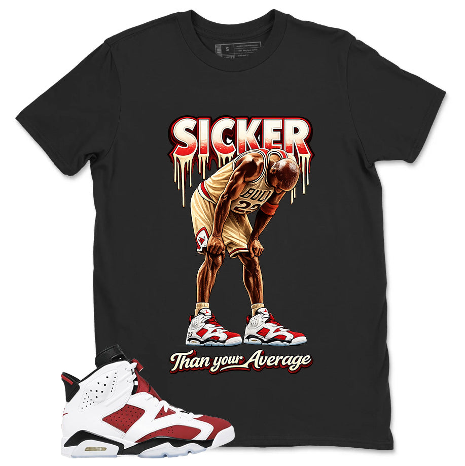 Sicker Than Your Average Shirt - Match White Air Jordan 6 Carmine