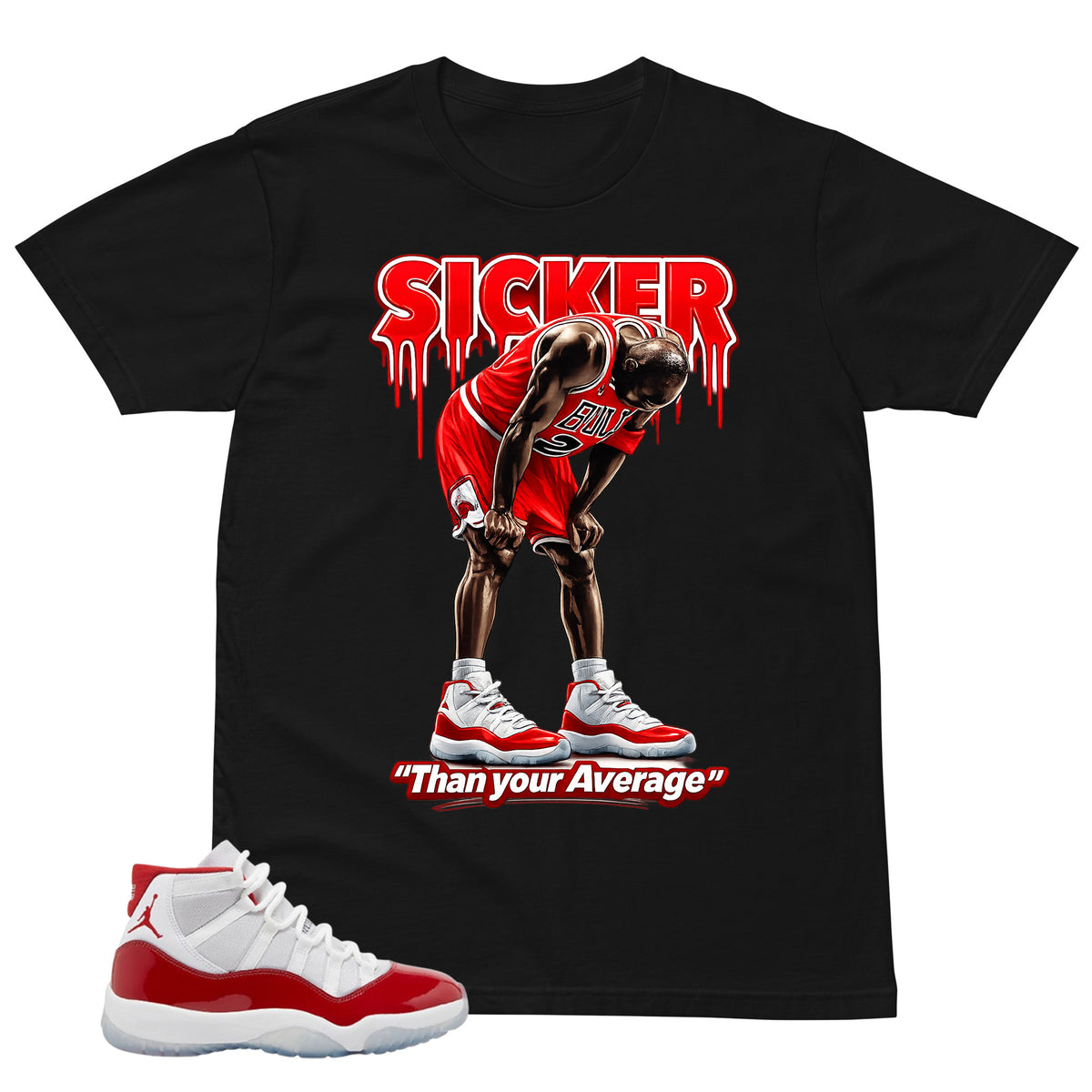 Sicker Than Your Average Shirt - Matching Air Jordan 11 Retro 'Cherry'