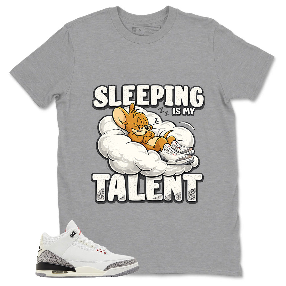 Sleeping Is My Talent Shirt - Match Jordan 3 White Cement Reimagined