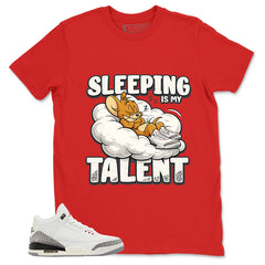 Sleeping Is My Talent Shirt - Match Jordan 3 White Cement Reimagined