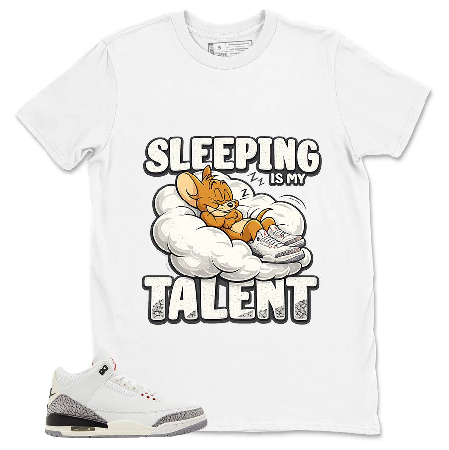 Sleeping Is My Talent Shirt - Match Jordan 3 White Cement Reimagined
