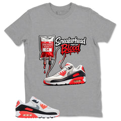 Sneakerhead Blood Shirt - Match Air Max 90 Infrared