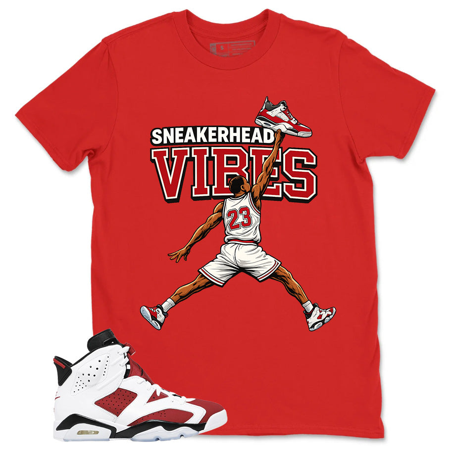 Sneakerhead Vibes Shirt - Match White Air Jordan 6 Carmine