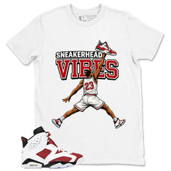 Sneakerhead Vibes Shirt - Match White Air Jordan 6 Carmine