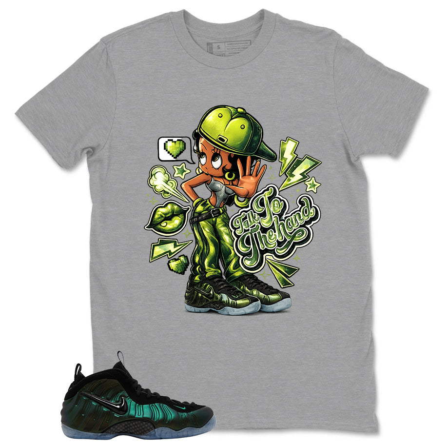 Talk To The Hand Shirt - Match Air Foamposite Pro Pine Green