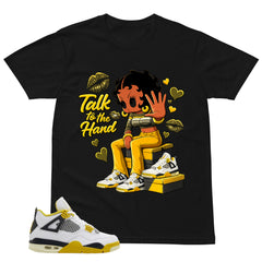Talk To The Hand Shirt - Match Air Jordan 4 Vivid Sulfur