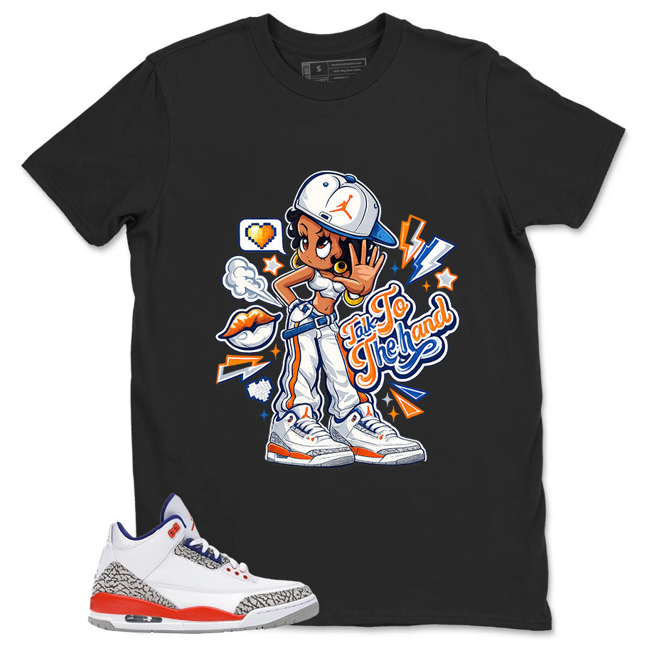 Talk To The Hand Shirt - Match Blue Air Jordan 3 Knicks