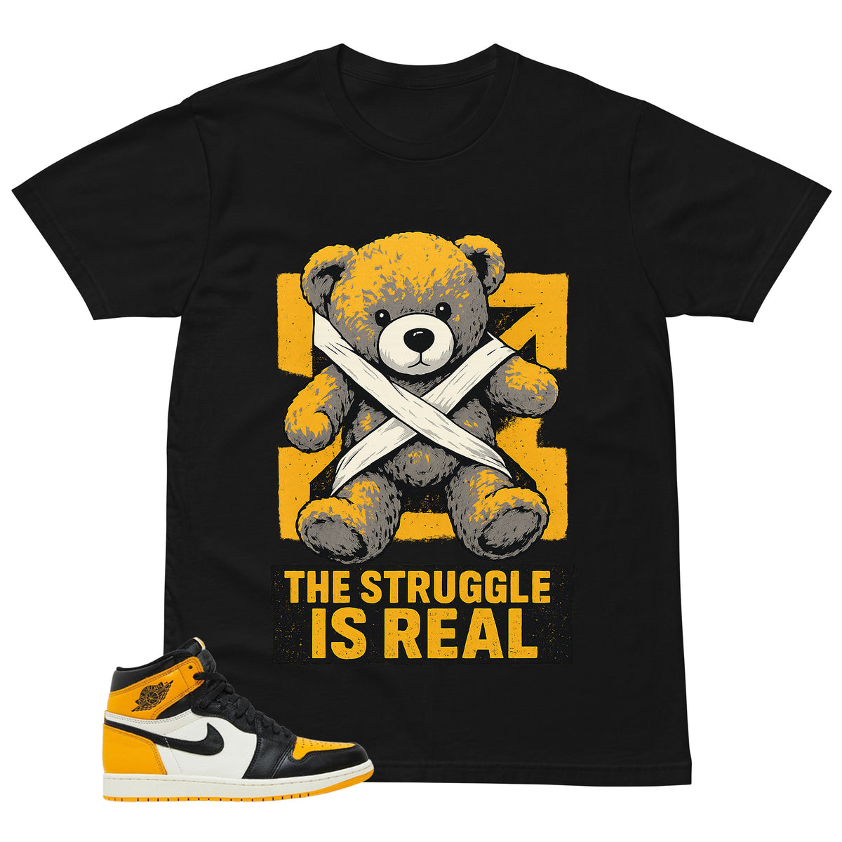 The Struggle Is Real Shirt - Match Air Jordan 1 Yellow Toe