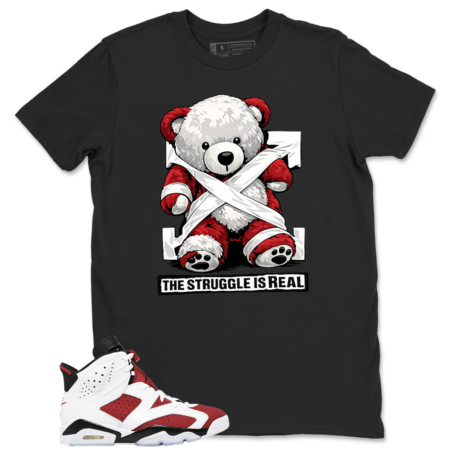 The Struggle Is Real Shirt - Match White Air Jordan 6 Carmine