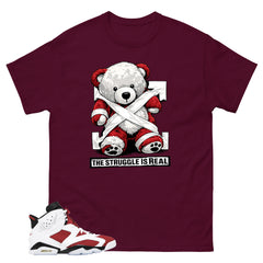 The Struggle Is Real Shirt - Match White Air Jordan 6 Carmine