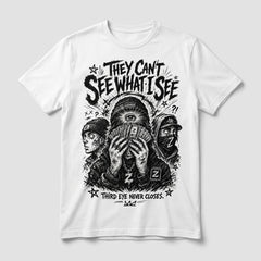 They Can't See What I See White Graphic T-shirt