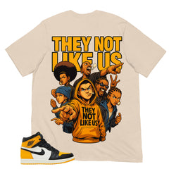 They Not Like Us Shirt - Match Air Jordan 1 Yellow Toe