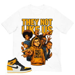 They Not Like Us Shirt - Match Air Jordan 1 Yellow Toe