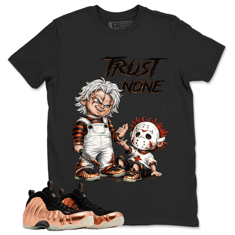 Trust None Graphic Tee, Shirt to Match Air Foamposite One Copper, Air Foamposite Unisex Black Shirt