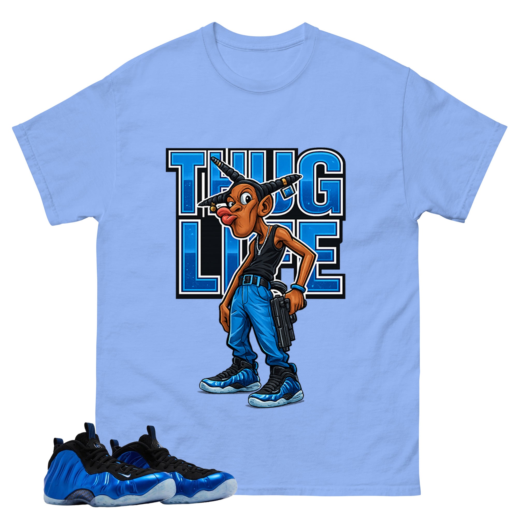 Thug Life Shirt - Match Air Foamposite One Royal
