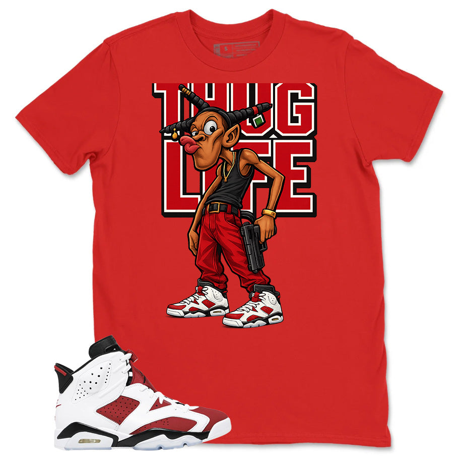 Thug Life Shirt - Match White Air Jordan 6 Carmine