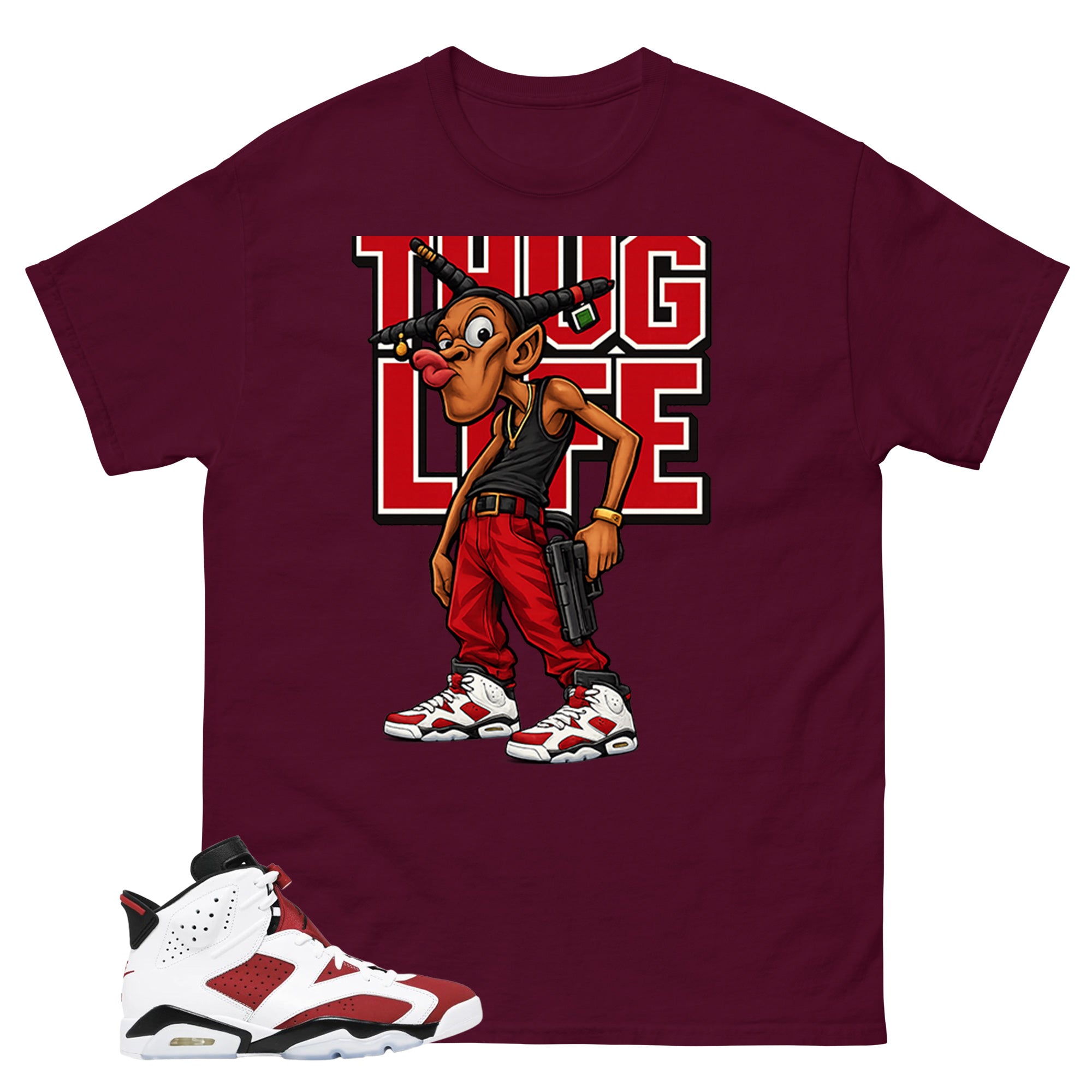 Thug Life Shirt - Match White Air Jordan 6 Carmine