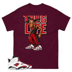 Thug Life Shirt - Match White Air Jordan 6 Carmine