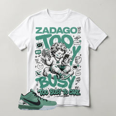 Too Busy To Care Graphic Tee - Shirt To Match Kobe 4 Protro Girl Dad