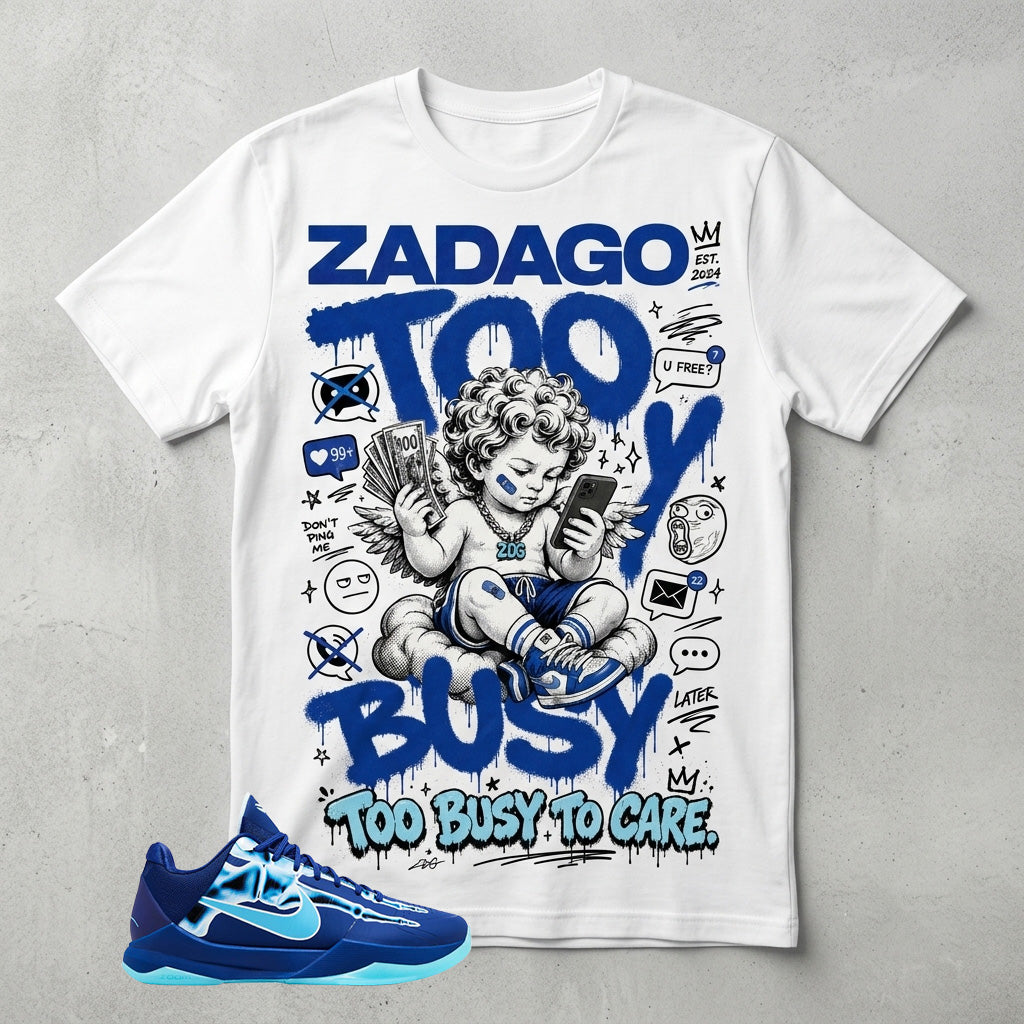 Too Busy To Care Graphic Tee - Shirt To Match Kobe 5 Protro X-Ray