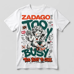 Too Busy To Care White Graphic T-shirt