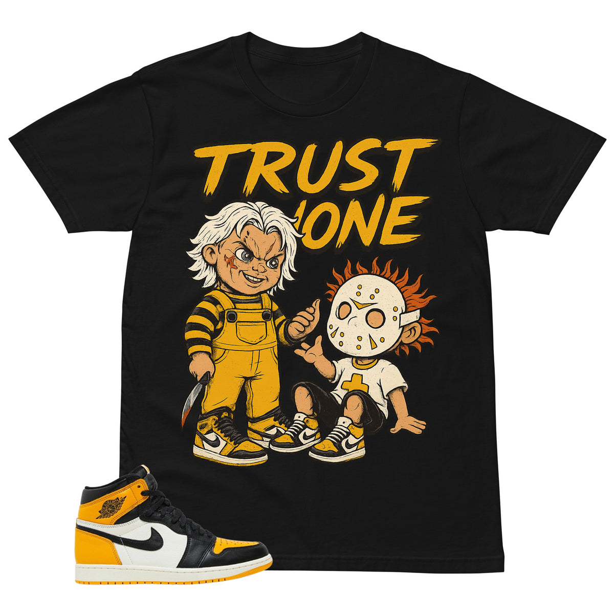Trust None Shirt - Match Air Jordan 1 Yellow Toe