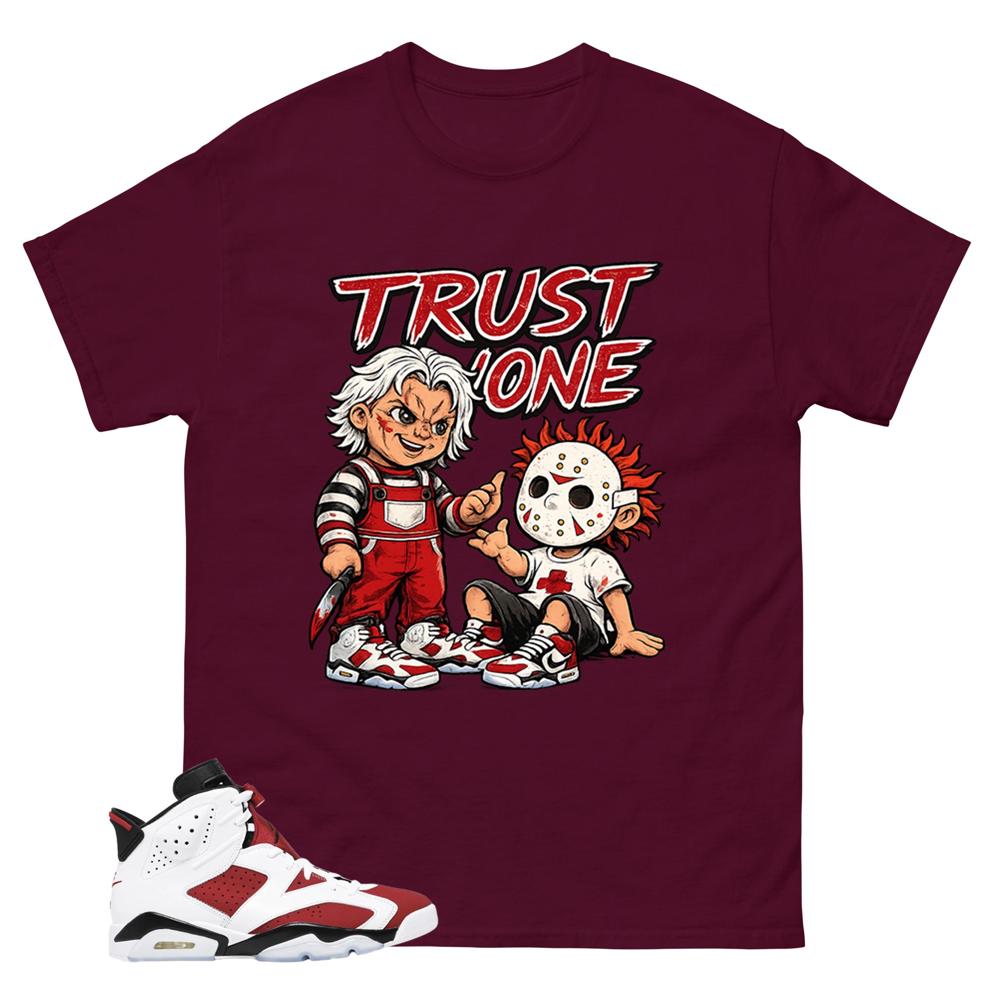 Trust None Shirt - Match White Air Jordan 6 Carmine