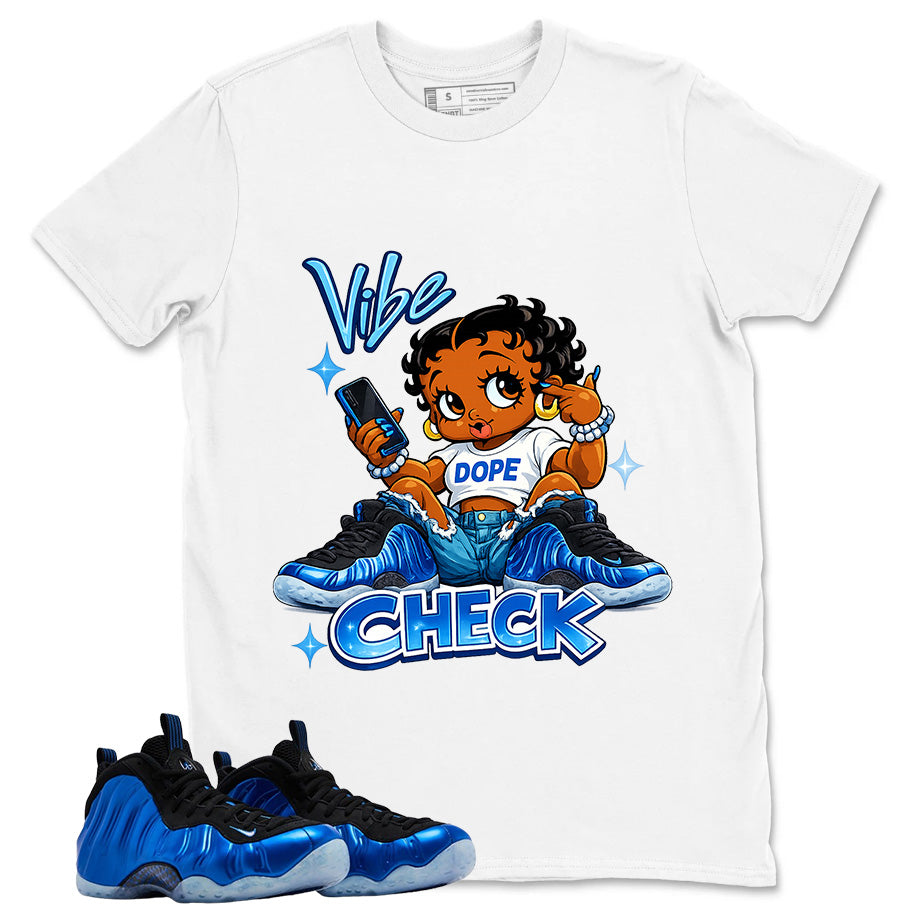 Vibe Check Shirt - Match Air Foamposite One Royal