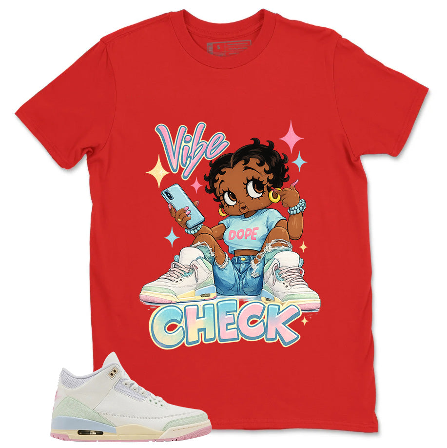 Vibe Check Shirt - Match Air Jordan 3 Spring is In The Air