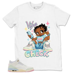 Vibe Check Shirt - Match Air Jordan 3 Spring is In The Air