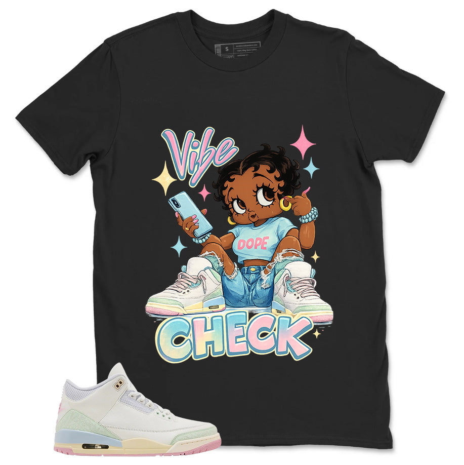 Vibe Check Shirt - Match Air Jordan 3 Spring is In The Air