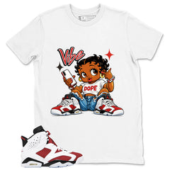 Vibe Check Shirt - Match White Air Jordan 6 Carmine