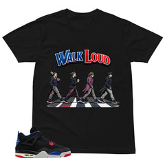 Walk Loud Shirt - Matching Air Jordan 4 Retro Rare Air