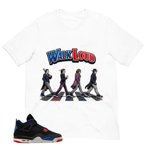 Walk Loud Shirt - Matching Air Jordan 4 Retro Rare Air